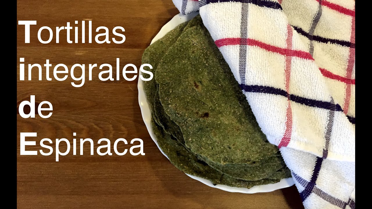 Tortillas Integrales de Espinaca Recetas Clean Eating FitFood YouTube