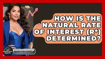 How Is The Natural Rate Of Interest (r*) Determined? - Macroecon Experts