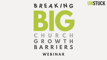 Breaking Big Growth Barriers | Webinar | The Unstuck Group