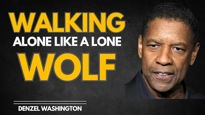 WALKING ALONE - Motivational Speech inspired by Denzel Washington, MOTIVATIONAL VIDEO