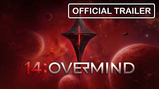 14:  Overmind - Official Trailer