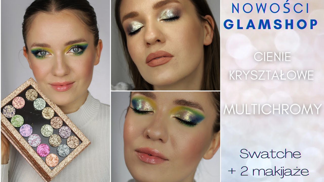 NOWOŚCI GLAMSHOP - MULTICHROMY I CIENIE KRYSZTAŁOWE - swatche i 2 makijaże