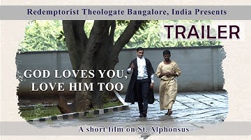 GOD LOVES YOU, LOVE HIM TOO - A Short Film on St. Alphonsus (TRAILER)