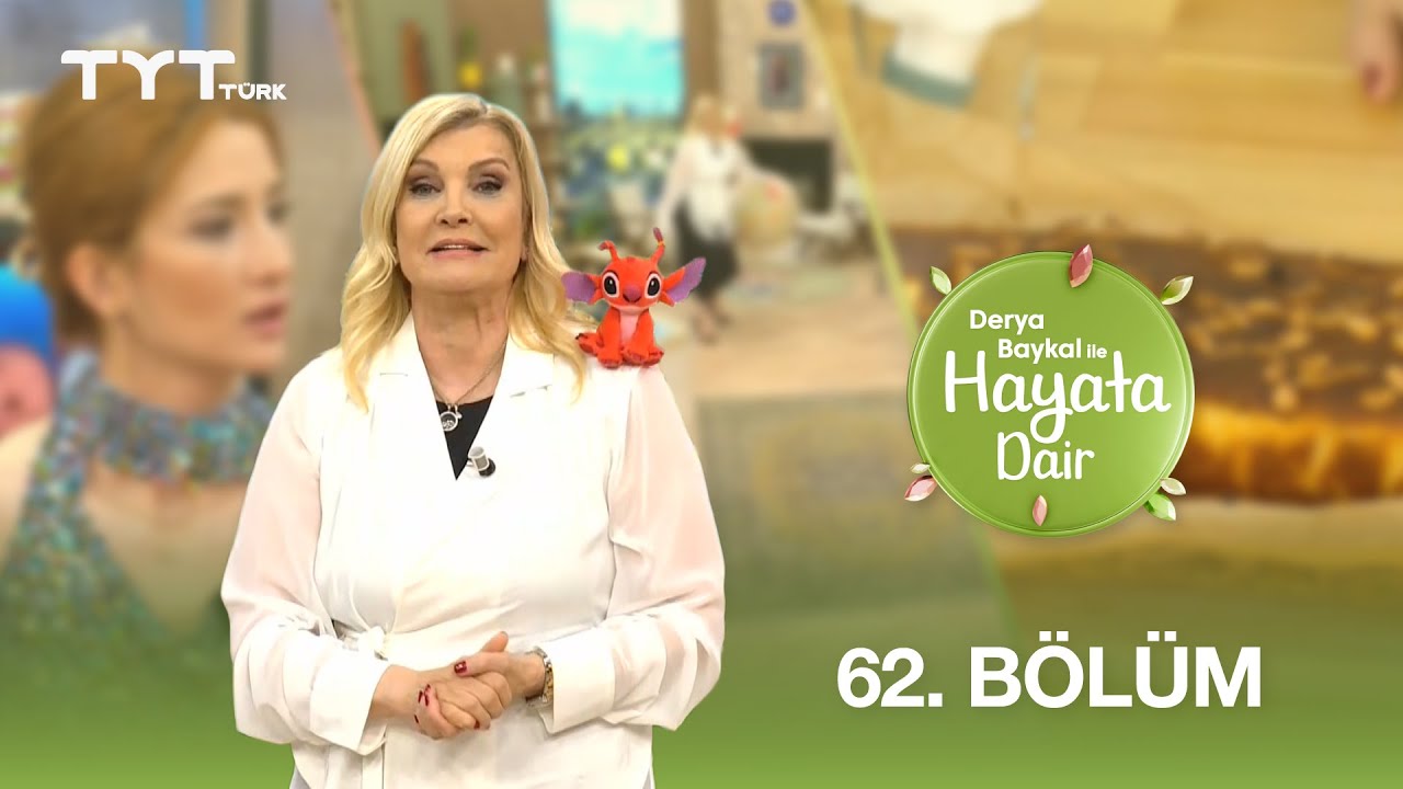 Derya Baykal ile Hayata Dair | 62. Bölüm (10 Haziran 2025)