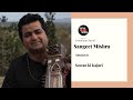 Sangeet mishra i sawan ki kajari i virtual kala series 2020 i virtualkalaseries