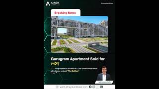 A luxury apartment in Gurugram has reportedly been sold for an astounding ₹121 Crore!
