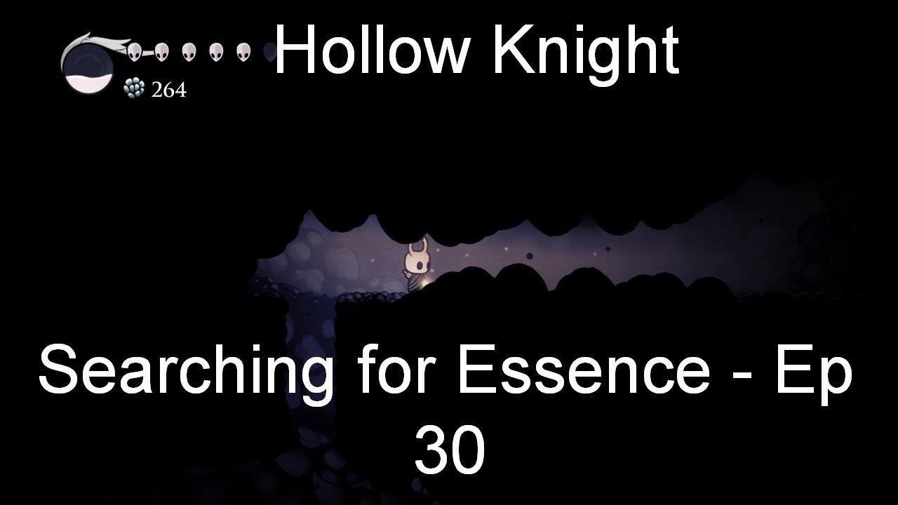Searching for Essence - Hollow Knight [Ep 30] 