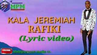 Kala Jeremiah-_-Rafiki, ( lyrics).