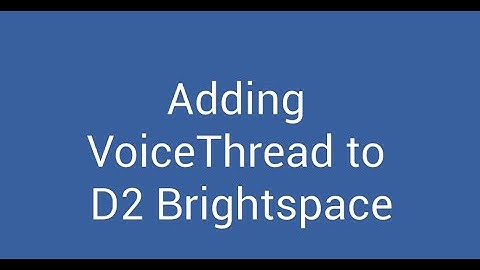 Setting Up VoiceThread in Brightspace D2L