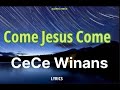 CeCe Winans - Come Jesus Come | #lyrics