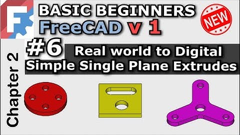 Basic Beginners FreeCAD v1 / 0.22 | Lesson 6 | Real World to Digital. Simple Single Plane Extrudes