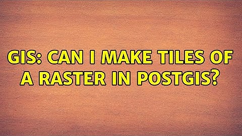 GIS: Can I make tiles of a raster in postgis?
