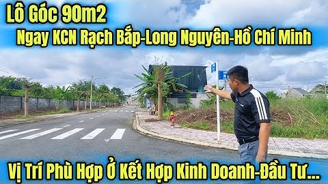 Bán Lô Góc 90m2 Tại KCN Rạch Bắp Hồ Chí Minh Giá 1 Tỷ 650 Triệu | Trọng Thơ Becamex 
