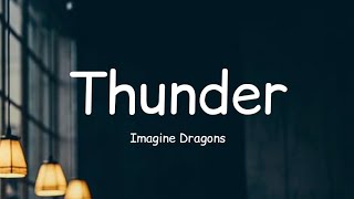Imagine Dragons - Thunder (Lyrics)