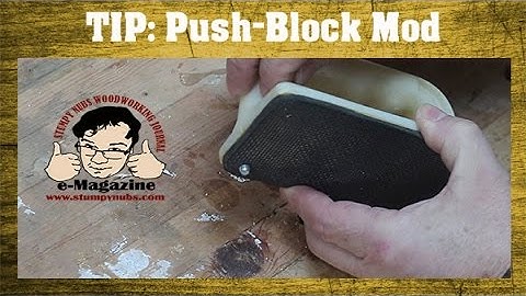 Woodworking Quick Tip #24:  Push block modification for better jointing