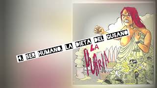 Video thumbnail of "4. ser humano, la dieta del gusano (la purria_a pesar de todo)"