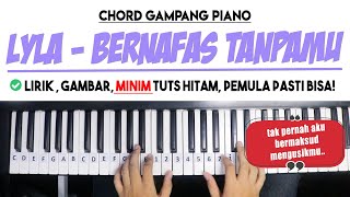 Tutorial Chord Piano | Lyla - BERNAFAS TANPAMU | Mudah Dipahami Untuk Pemula