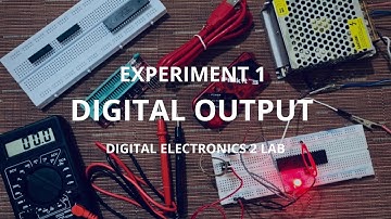 DIGITAL ELECTRONICS 2 LAB - Experiment 1: Digital Output