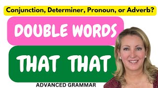 Double Words: That That | Conjunction, Determiner, Pronoun, or Adverb?