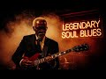 Legendary Soul Blues | Songs inspired by Ray Charles, Eric Clapton &amp; B.B. King | Bold &amp; Refined