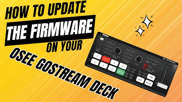 How To Update The Firmware On Your OSEE GoStream Deck