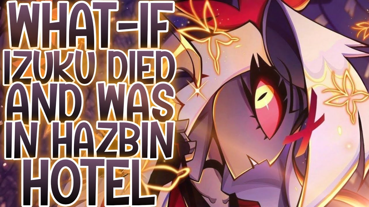 MEETING WITH MORNINGSTAR: What-if Izuku Died And Was In Hazbin Hotel, NEW LIFE IN HELL AND HEAVEN