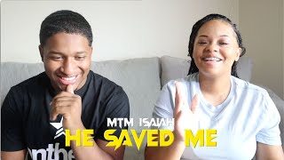 MTM Isaiah - He Saved Me COUPLES REACT | PrinceTV