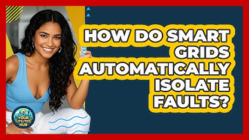 How Do Smart Grids Automatically Isolate Faults? - Your Utilities Hub