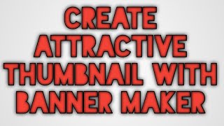 Create Attractive Thumbnail With Banner Maker screenshot 2