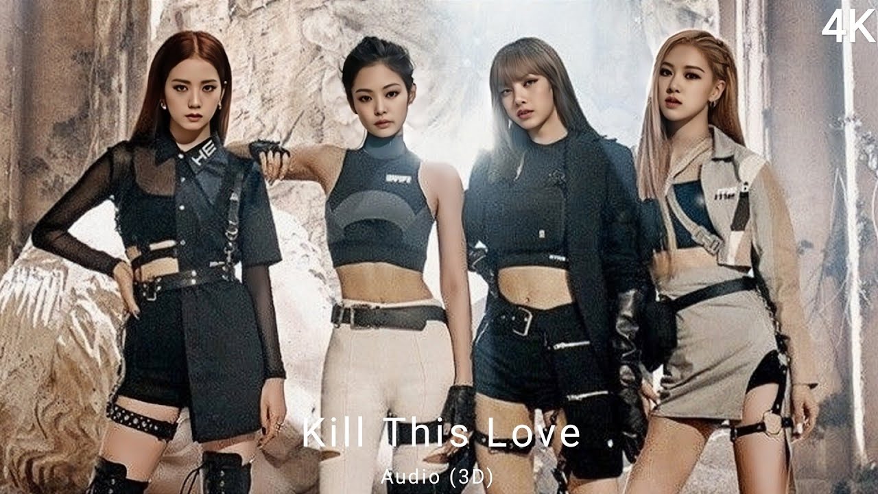 BLACKPINK - Kill This Love Edit Audio & (3D) - YouTube