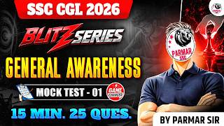 SSC CGL 2026 | BLITZ SERIES | GK MOCK TEST - 1 | GENERAL AWARENESS | BY PARMAR SIR