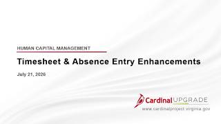 Cardinal Upgrade Webinar - Timesheet and Absence Entry Enhancements