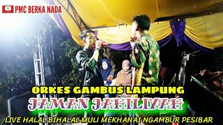 Jaman jahiliyah,orkes gambus lampung,live Halal bihalal Muli Mekhanai Ngambur Pesisir Barat