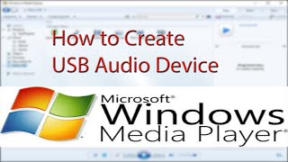 How To Use Media Player To Create USB Audio Device