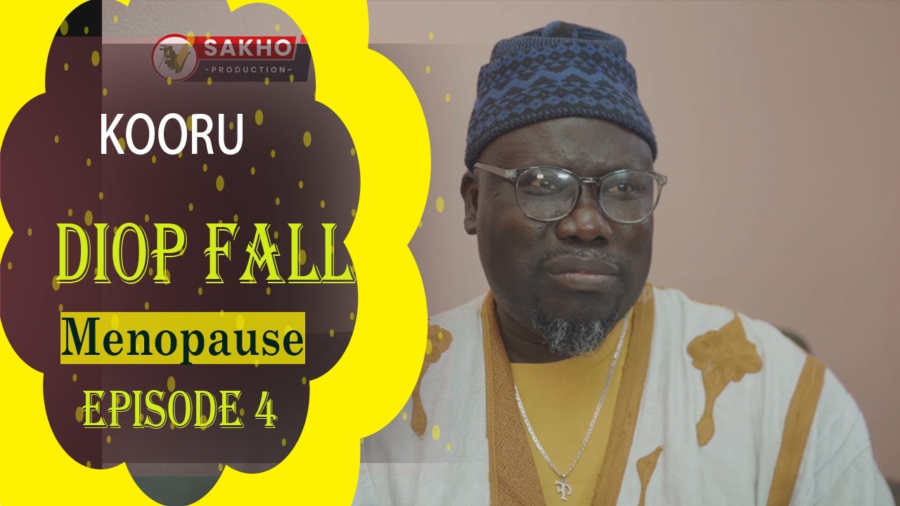 KOORU DIOP FALL- Menopause - Episode 4