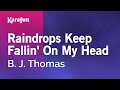 Karaoke Raindrops Keep Fallin' On My Head - B. J. Thomas *