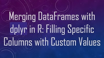 Merging DataFrames with dplyr in R: Filling Specific Columns with Custom Values