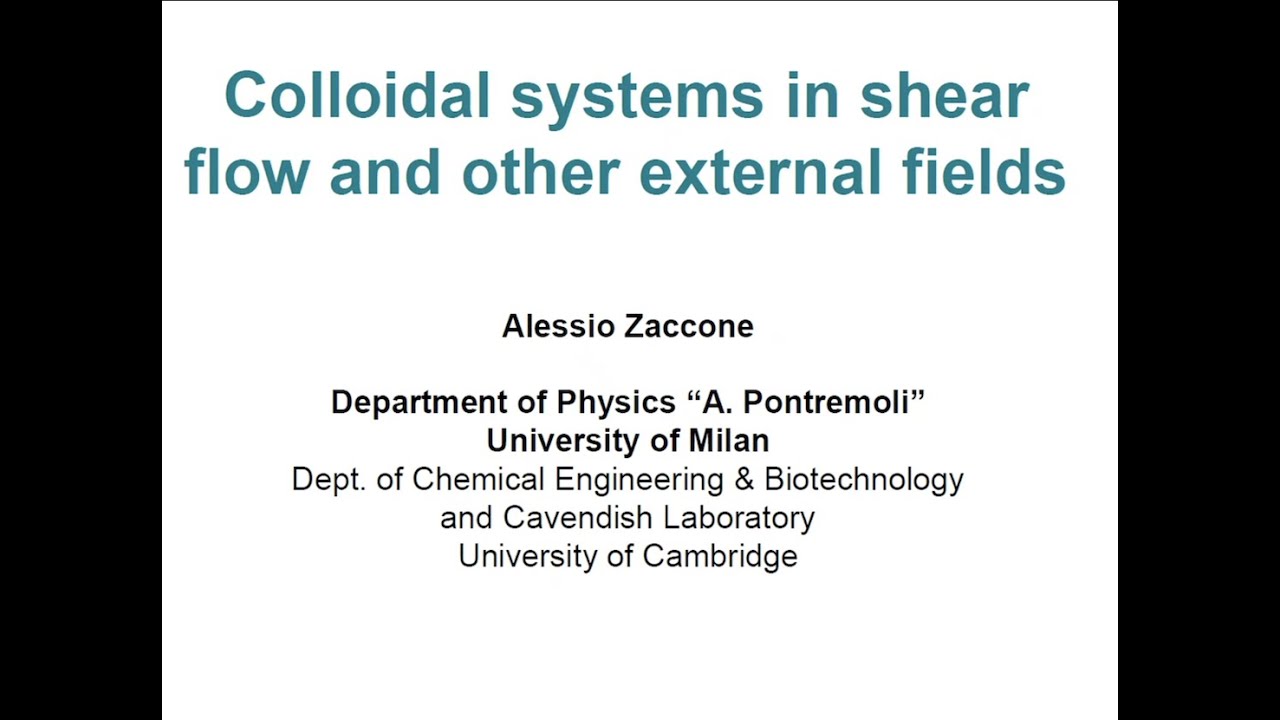 Alessio Zaccone - Colloidal Systems in Shear Flow and Other External Fields