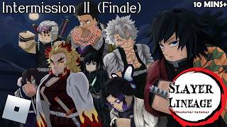 Information NEW Roblox Demon Slayer Game : Slayer Lineage Devlog: ( Intermission II Finale ) Guide