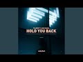 Hold you back extended