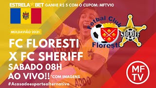 FUTEBOL AO VIVO ⚽ | FLORESTI x SHERIFF | MOLDAVIÃO 2021