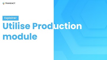 How to utilise the Production module on TranZact?