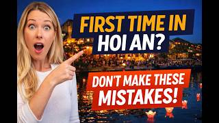 FIRST TIME IN HOI AN? 🇻🇳 Your Guide to a Perfect Trip