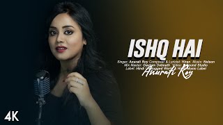 Ishq Hai | Anurati Roy | Hiran | New Hindi Song 2020