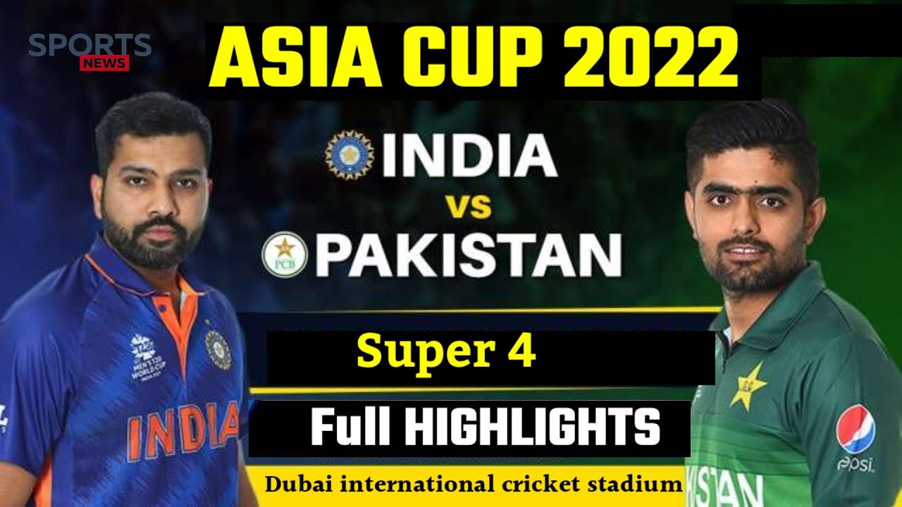 IND vs PAK T20 Match Highlights India vs Pakistan match asia cup 2022
