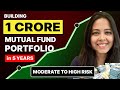 Mutual Fund Portfolio - Building Portfolio to Make 1 Crore in 5yrs, Mutual Fund Portfolio Allocation