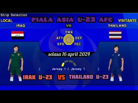 irak u-23 vs thailand u-23 || piala asia u-23 afc || selasa 16 april 2024