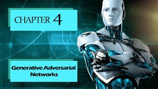 Generative AI Full Course – Chapter 4 | Generative Adversarial Networks