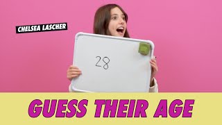 Chelsea Lascher  Guess Their Age