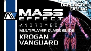 (re-Upload) Krogan Vanguard Guide : Mass Effect Andromeda Multiplayer Class Guides